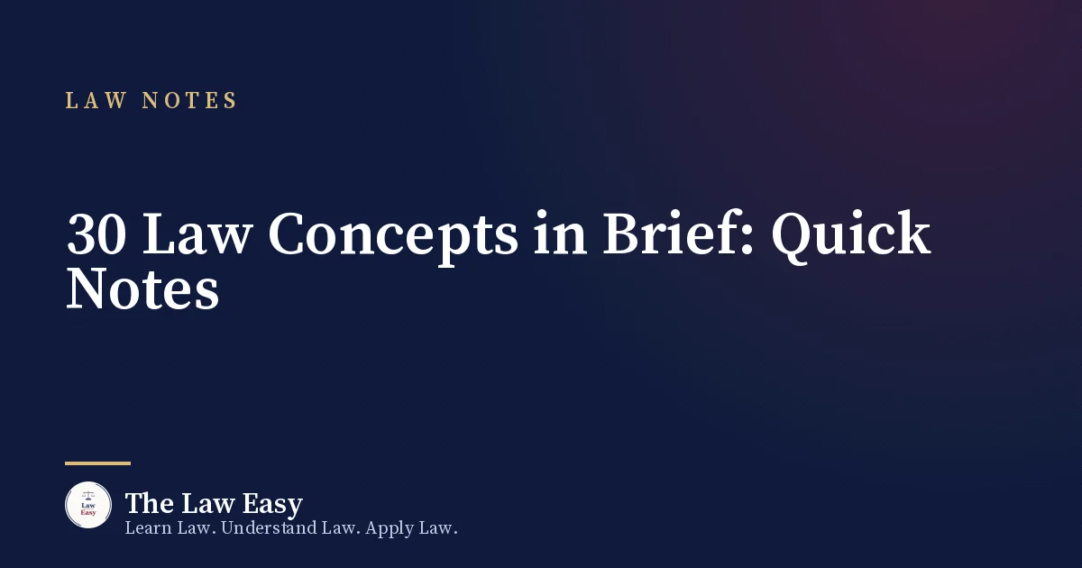 Cover: 30 Law Concepts in Brief: Quick Notes