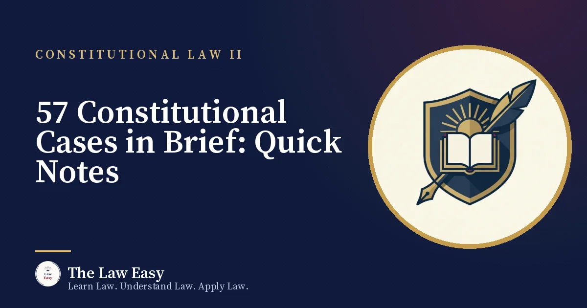 Cover: 57 Constitutional Cases in Brief: Quick Notes