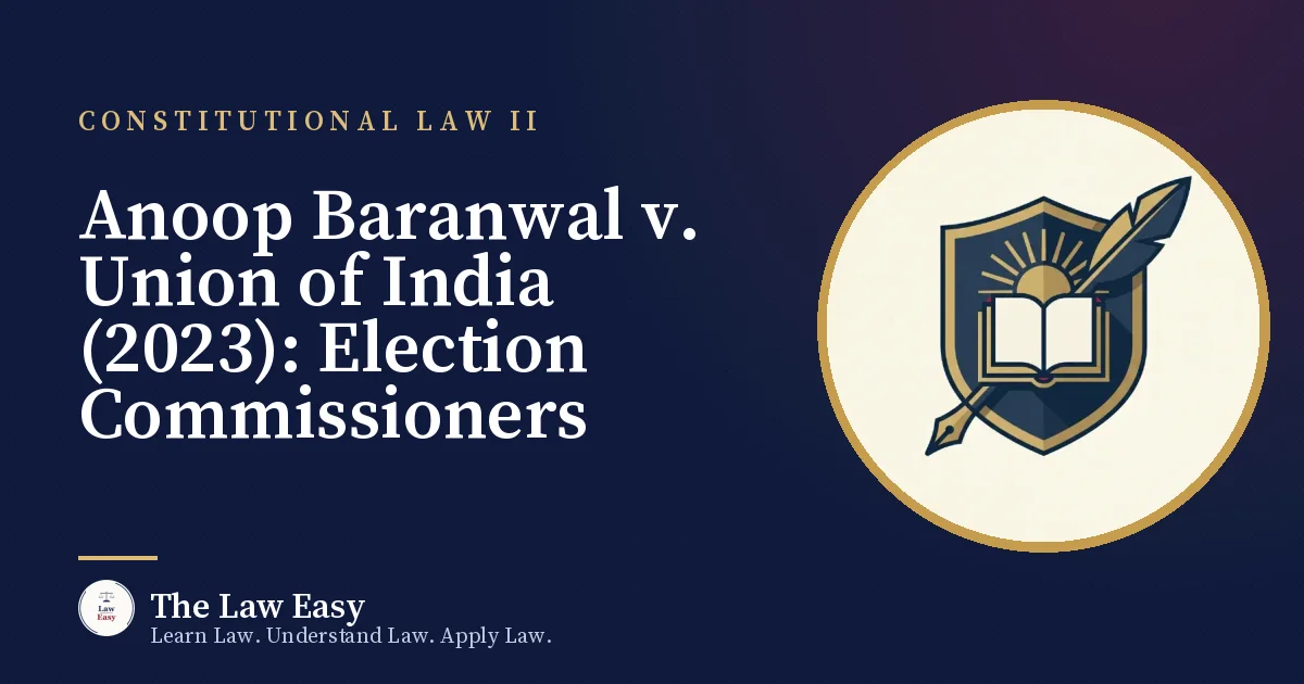 Cover: Anoop Baranwal v. Union of India (2023): Election Commissioners