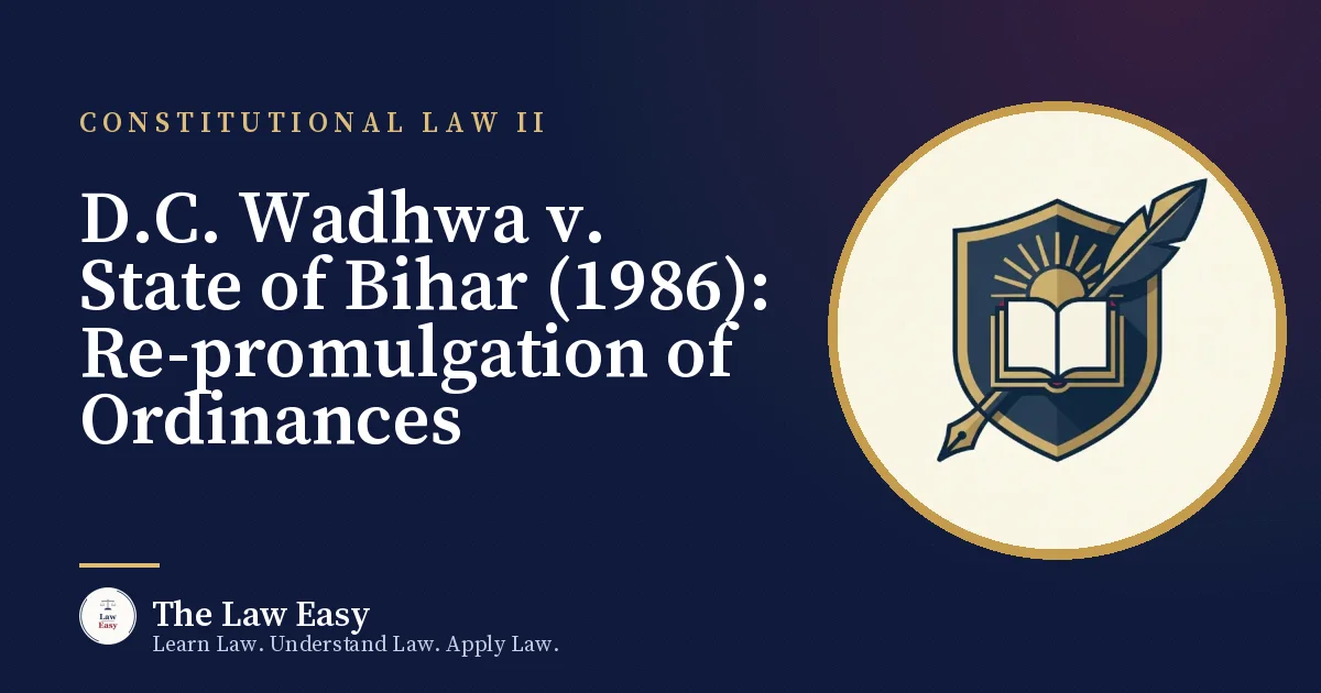 Cover: D.C. Wadhwa v. State of Bihar (1986): Re-promulgation of Ordinances