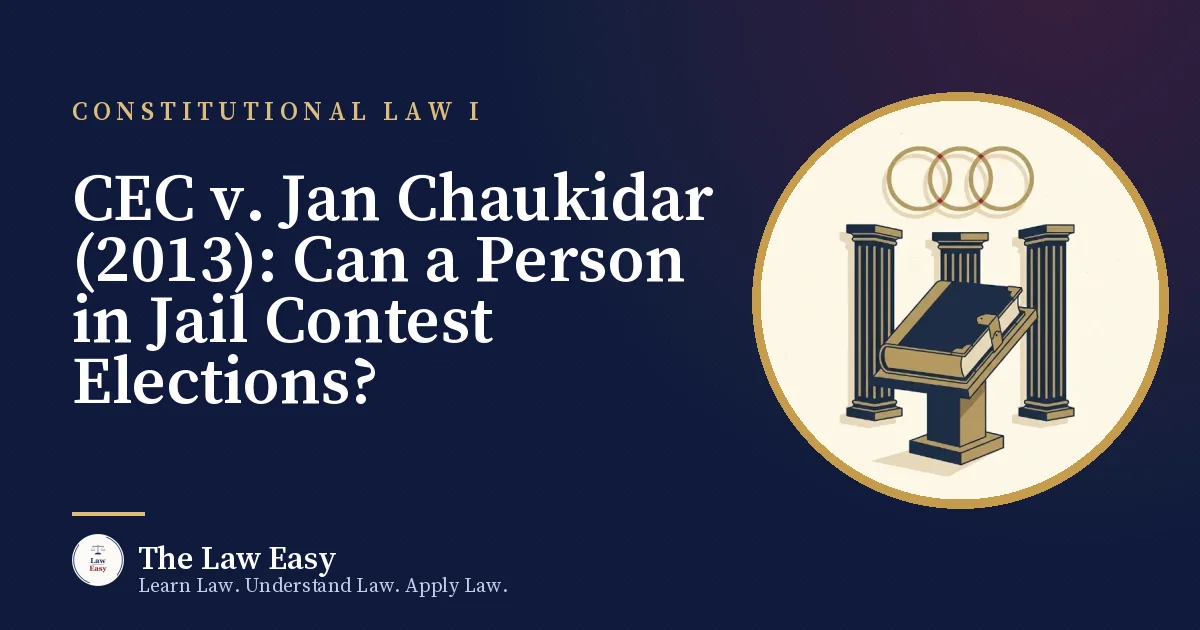 Cover: CEC v. Jan Chaukidar (2013): Can a Person in Jail Contest Elections?