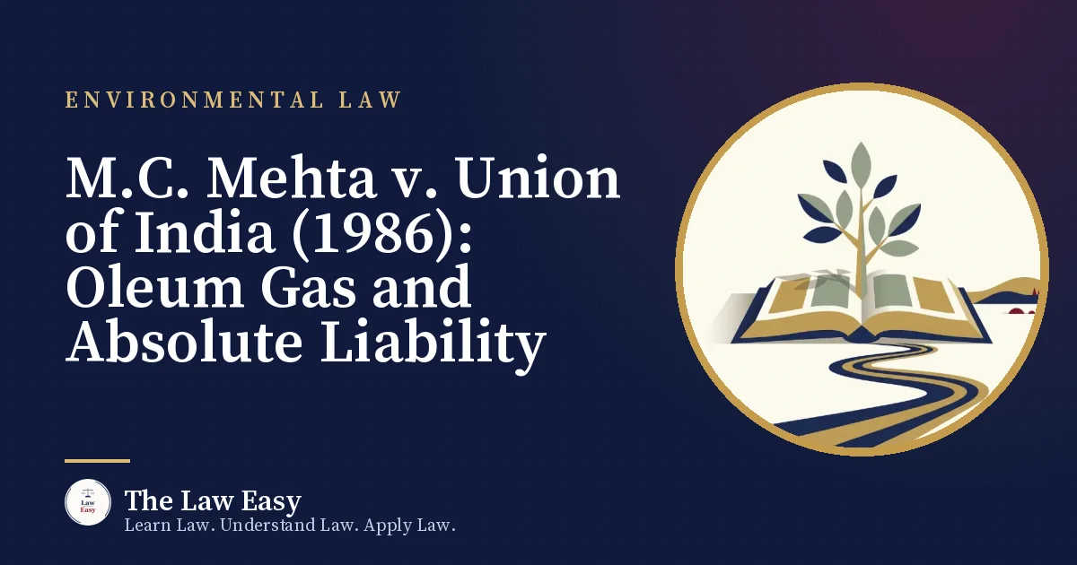 Cover: M.C. Mehta v. Union of India (1986): Oleum Gas and Absolute Liability