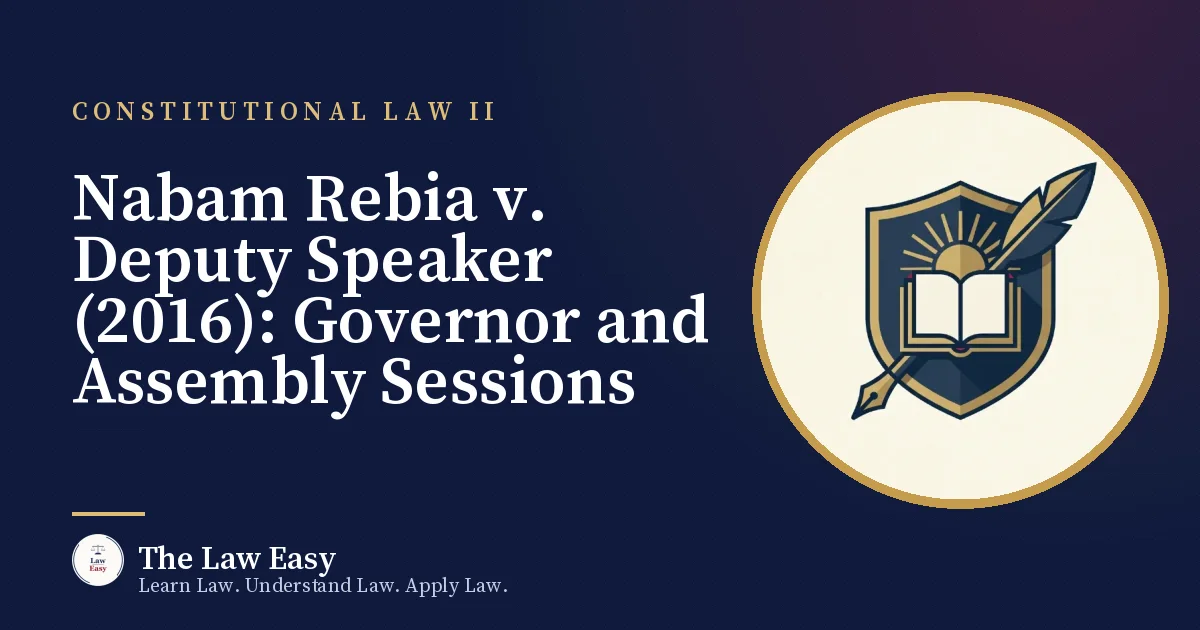 Cover: Nabam Rebia v. Deputy Speaker (2016): Governor and Assembly Sessions