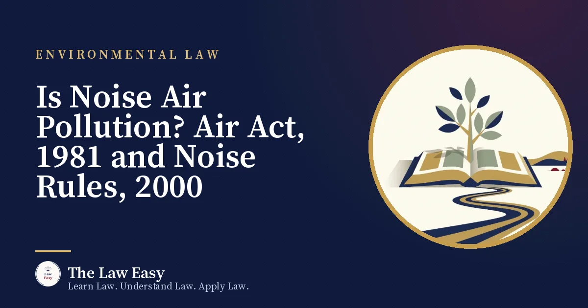 Cover: Is Noise Air Pollution? Air Act, 1981 and Noise Rules, 2000