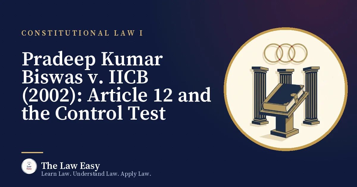Cover: Pradeep Kumar Biswas v. IICB (2002): Article 12 and the Control Test