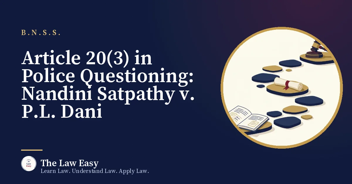 Cover: Article 20(3) in Police Questioning: Nandini Satpathy v. P.L. Dani
