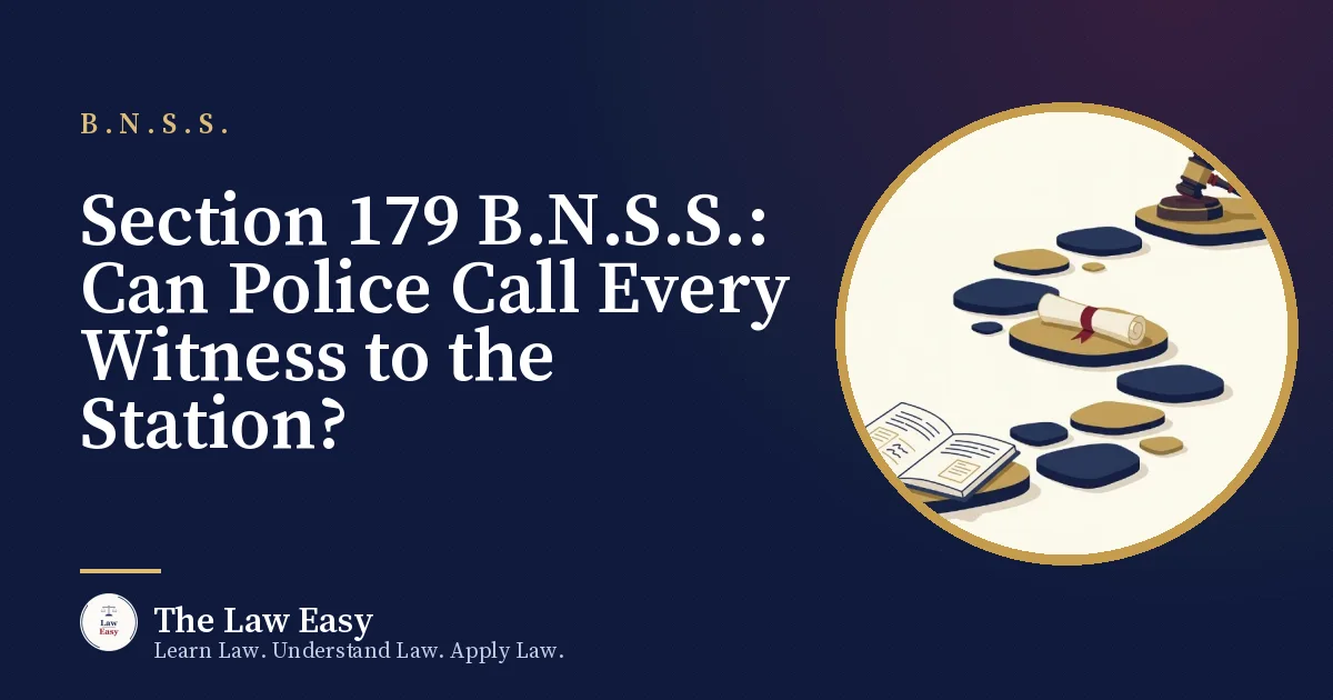 Cover: Section 179 B.N.S.S.: Can Police Call Every Witness to the Station?