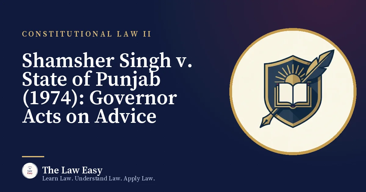 Cover: Shamsher Singh v. State of Punjab (1974): Governor Acts on Advice